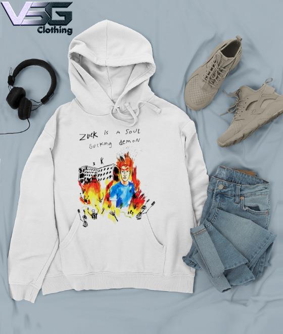 Teddy Fresh Zuck Is A Soul Sucking Demon T Shirt, hoodie, sweater, long  sleeve and tank top