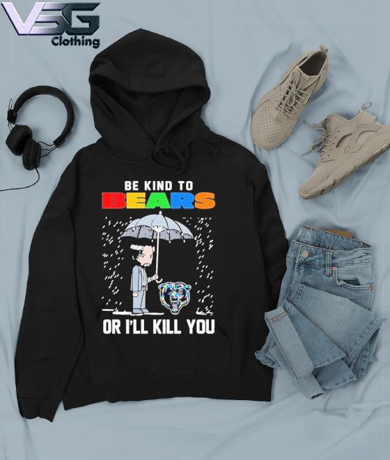 Official John Wick Be Kind Autism Chicago Bears Or Ill Kill You T-shirt,  hoodie, sweater, long sleeve and tank top