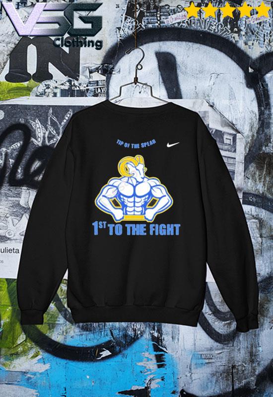 Official Los angeles rams tip of the spear 1st to the fight T-shirt,  hoodie, tank top, sweater and long sleeve t-shirt