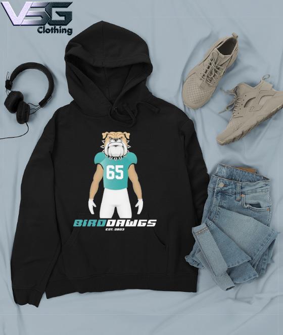 Official Philadelphia Eagles Georgia Bulldogsm, Bird Dogs Draft Philly Fly  Eagles Fly shirt, hoodie, sweater, long sleeve and tank top