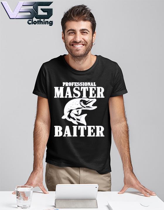 Professional Master Baiter shirt, hoodie, sweater, long sleeve and tank top