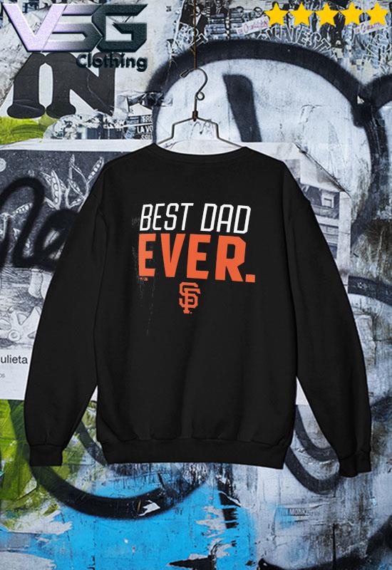 San Francisco Giants Big and Tall Best Dad 2023 Shirt, hoodie, sweater,  long sleeve and tank top