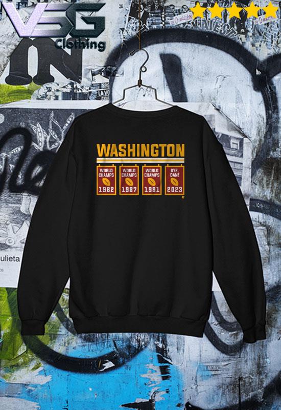 Washington Commanders World Champs 4 Times Bye Dan Banners shirt, hoodie,  sweater, long sleeve and tank top