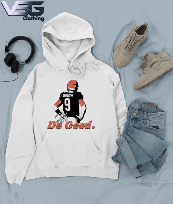 Do Good Joe Burrow shirt, hoodie, sweater and long sleeve