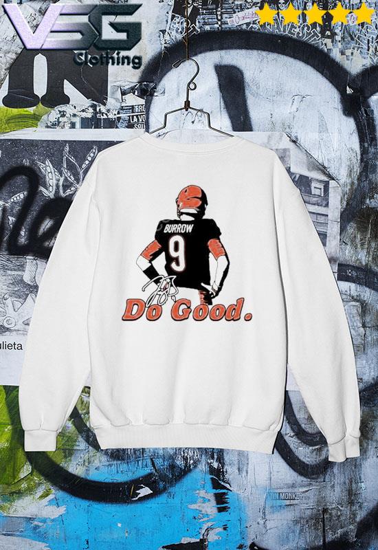 Do Good Joe Burrow shirt, hoodie, sweater, long sleeve and tank top