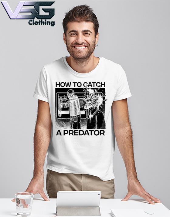 How To Catch A Predator T-Shirt