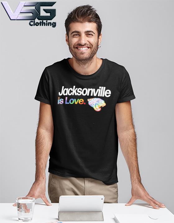 Jacksonville Jaguars City Pride team Jacksonville is Love shirt, hoodie,  sweater, long sleeve and tank top