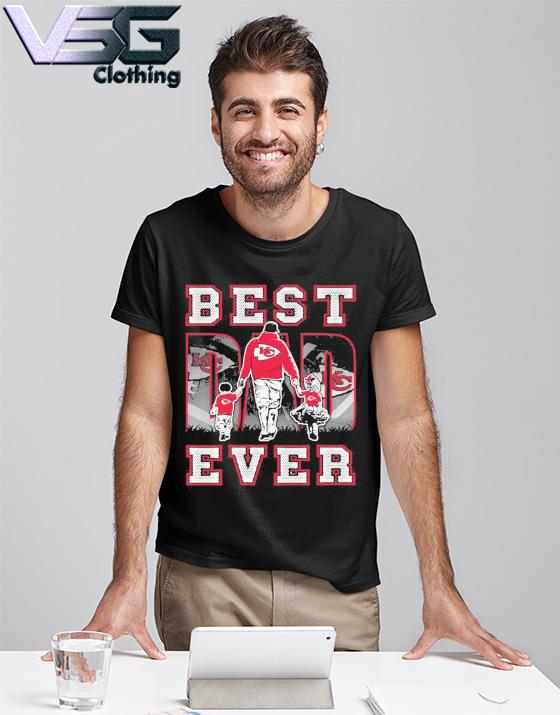 Kansas City Chiefs Best Dad Ever father's day 2023 shirt, hoodie, sweater,  long sleeve and tank top