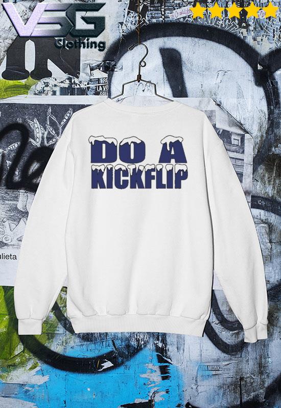 Do a kickflip shirt, hoodie, sweater, long sleeve and tank top