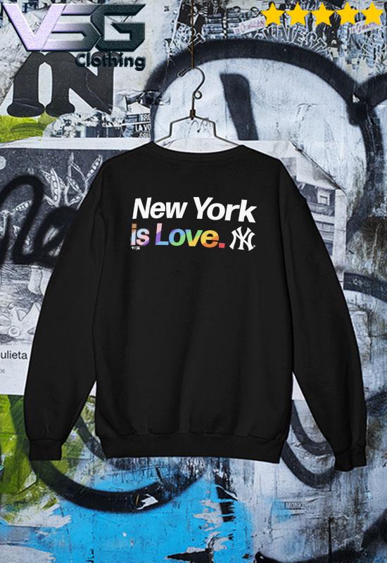 New York Yankees Is Love City Pride Shirt, hoodie, sweater, long sleeve and  tank top