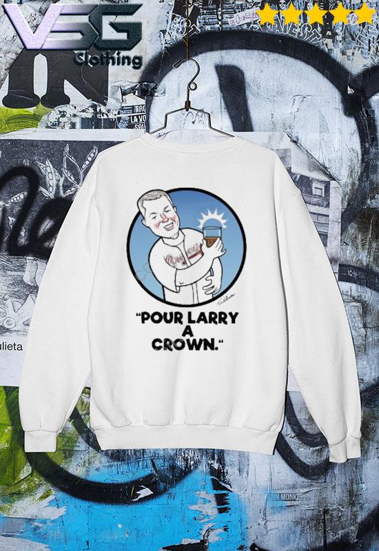Pour Larry A Crown Signature Shirt, hoodie, sweater, long sleeve and tank  top