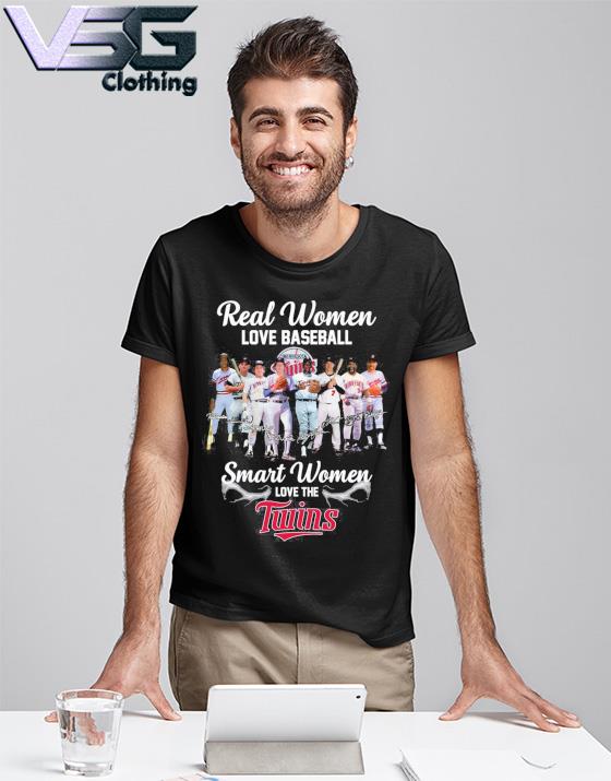 Real Women Love Baseball Smart Women Love The Twins T Shirt - Growkoc