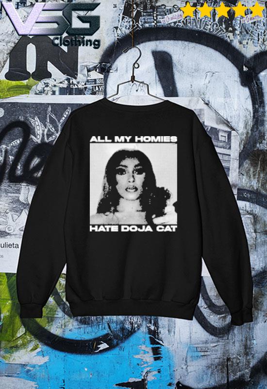 All My Homies Hate Doja Cat T-Shirt, hoodie, sweater, long sleeve and tank  top