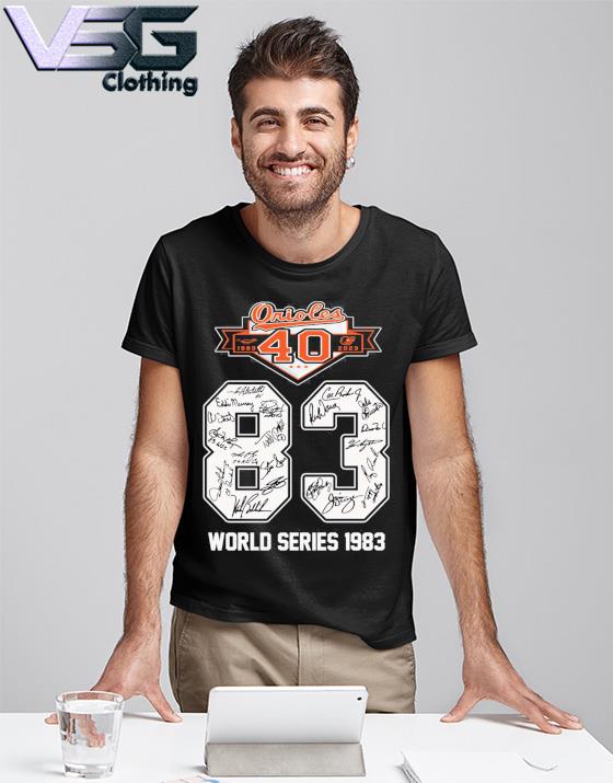 Baltimore Orioles 40 years of 1983 2023 83 world series signatures shirt,  hoodie, sweater, long sleeve and tank top