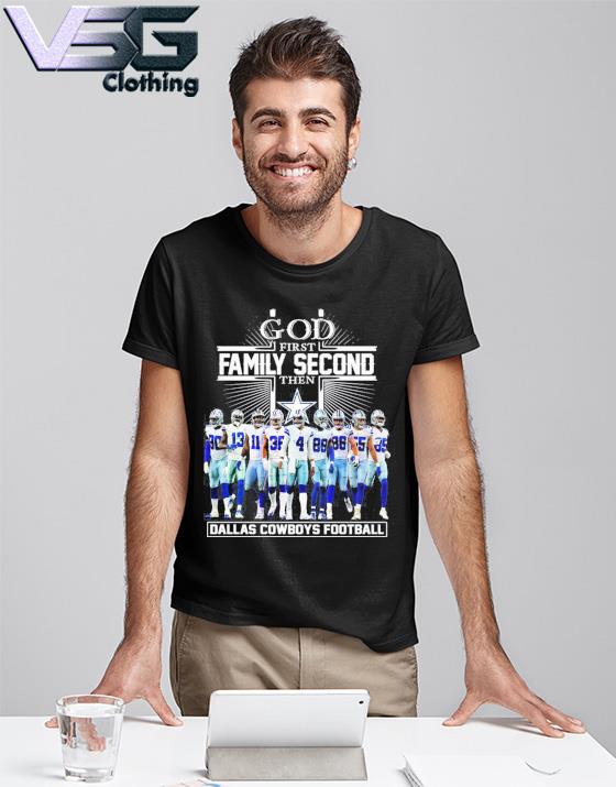 God first family second then Dallas Cowboys football Funny T-shirt