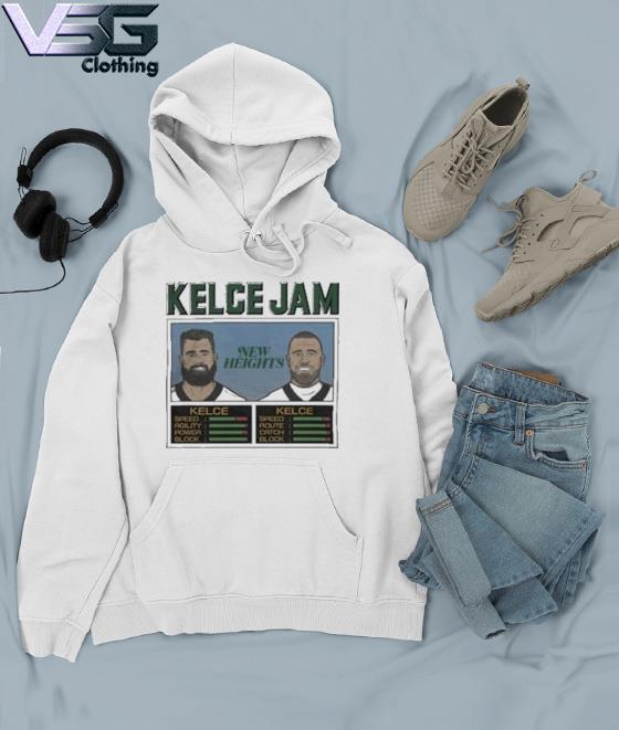 2023 Kelce Jam Jason Travis Kelce New Heights Shirt, hoodie, sweater, long  sleeve and tank top