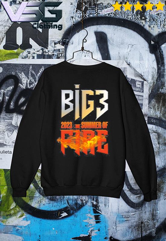 Official Big3 2023 Summer Of Fire Shirt, hoodie, sweater, long