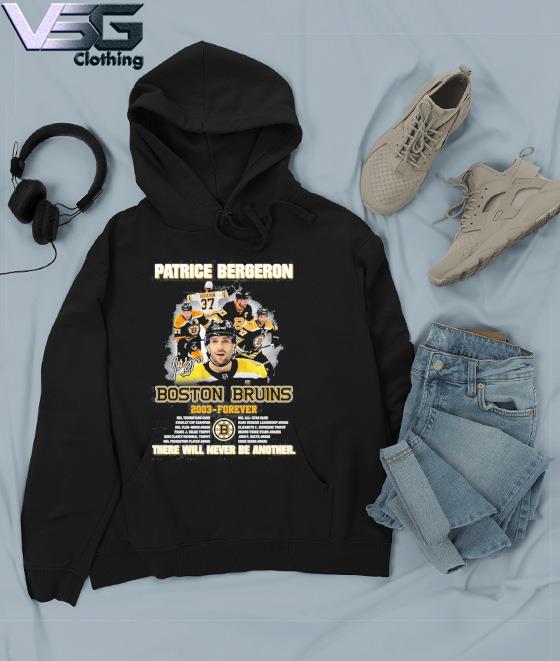 Official official Patrice Bergeron Boston Bruins 2003 – Forever There Will  Never Be Another T-Shirt, hoodie, sweater, long sleeve and tank top