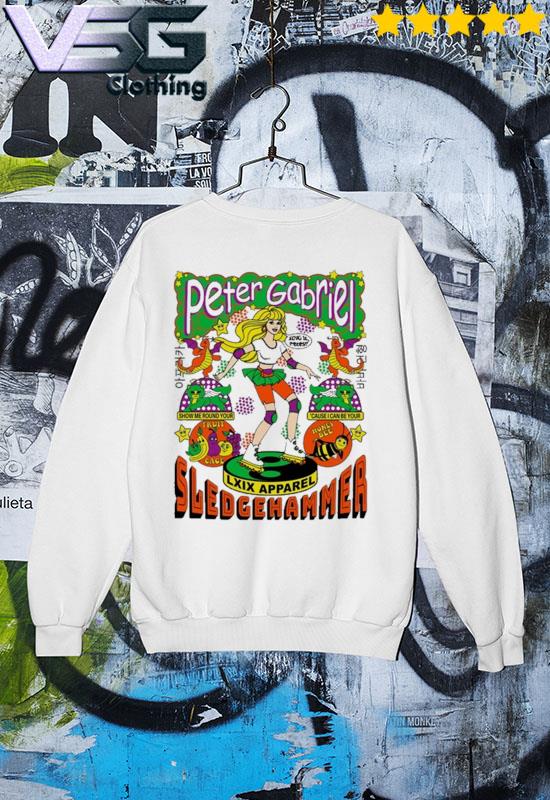 Peter Gabriel Sledgehammer 2023 Shirt hoodie sweater long