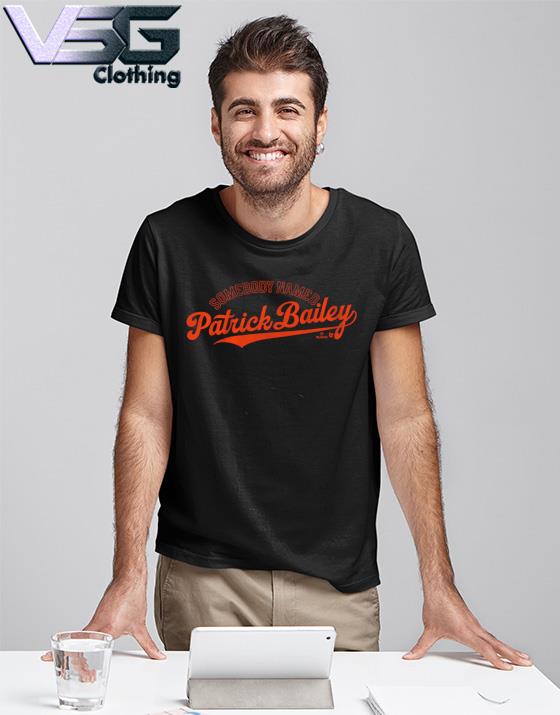 Patrick Bailey San Francisco Giants all time 2023 shirt, hoodie