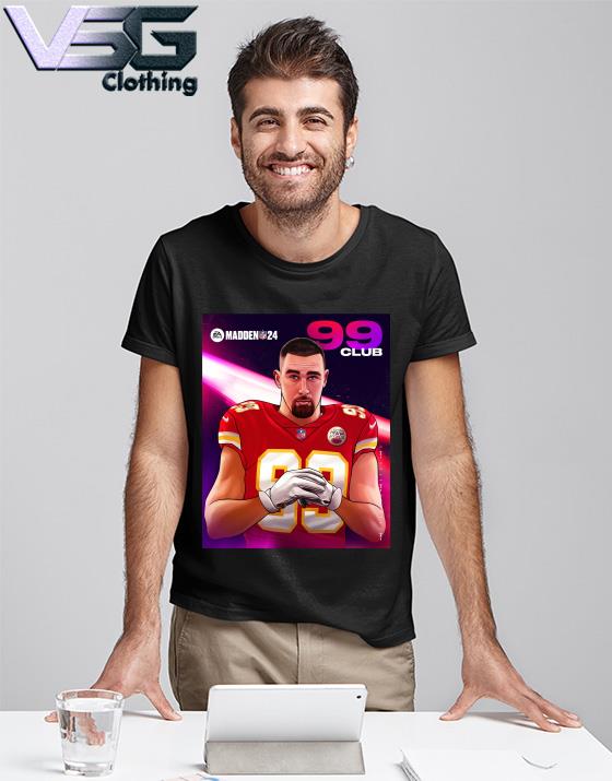 Travis Kelce Kansas City Madden 24 99 Club 2023 Shirt, hoodie, longsleeve,  sweatshirt, v-neck tee