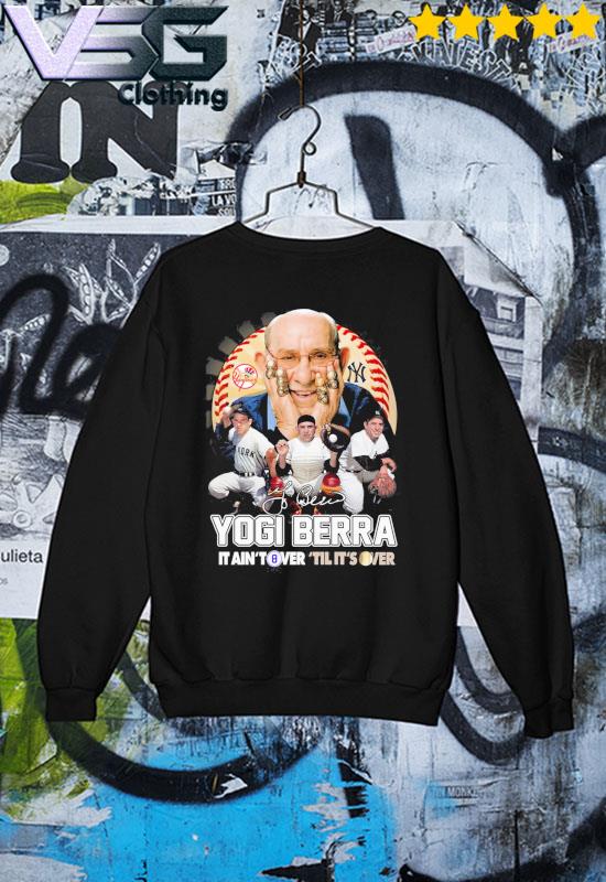 Yogi Berra New York Yankees it ain't over 'til it's ever signature vintage  shirt, hoodie, sweater, long sleeve and tank top