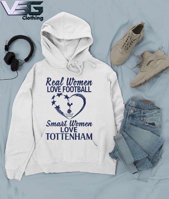 Official Real Women Love Football Smart Women Love Tottenham T-Shirt,  hoodie, sweater, long sleeve and tank top