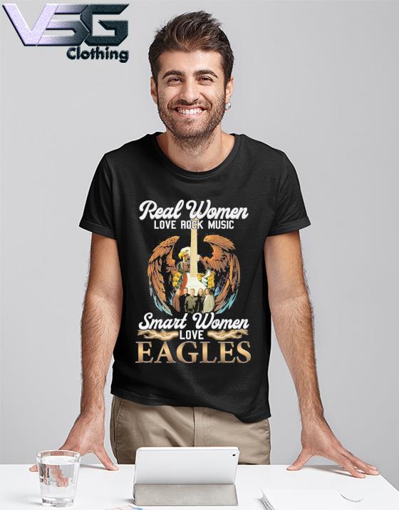 Real women love rock music smart women love Eagles shirt, hoodie, sweater,  long sleeve and tank top