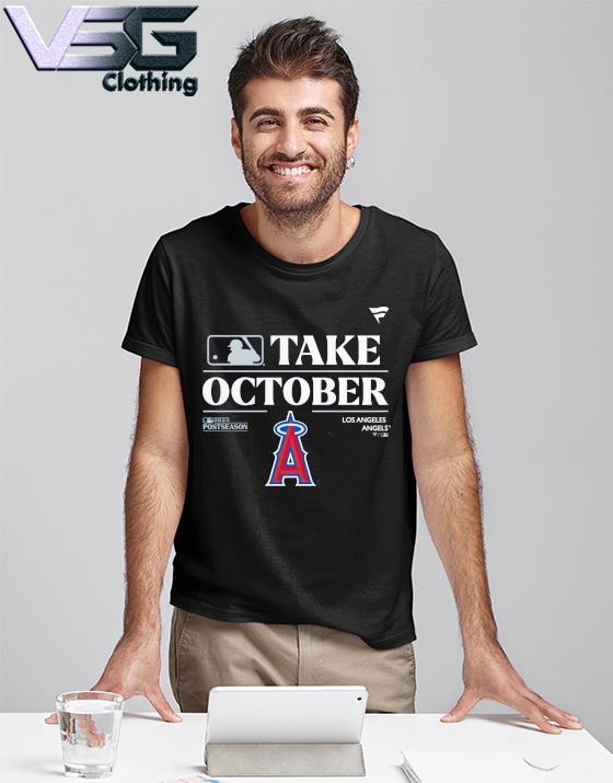 Los Angeles Angels Take October Playoffs Postseason 2023 Shirt, hoodie,  sweater, long sleeve and tank top