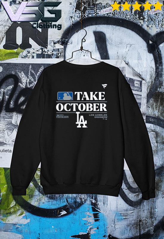 Take October Los Angeles Dodgers 2023 Postseason locker room shirt