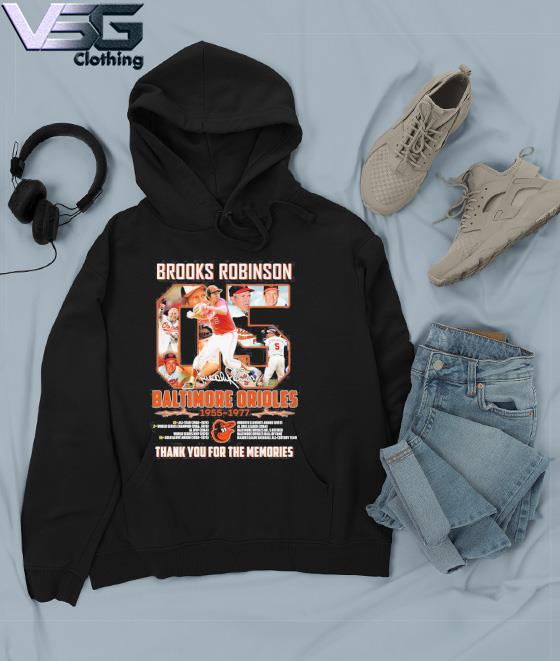 05 brooks robinson 1937 - 2023 baltimore orioles 1955 - 1977 thank you for  the memories shirt, hoodie, sweater, long sleeve and tank top