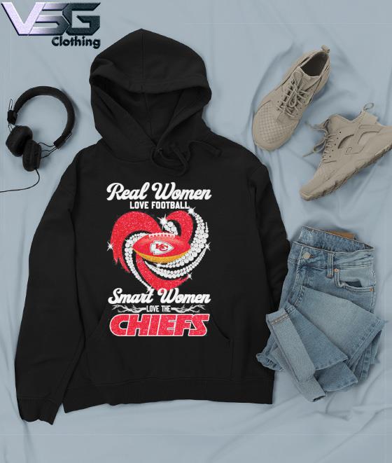 Official real Women Love Football Smart Women Love The Chiefs Shirt,  hoodie, sweater, long sleeve and tank top