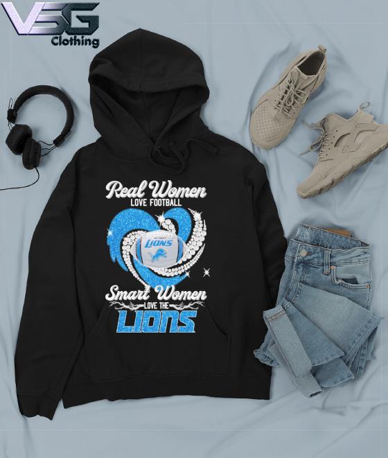 Real Women Love Football Smart Women Love The Detroit Lions Heart Diamonds  Shirt, hoodie, sweater, long sleeve and tank top