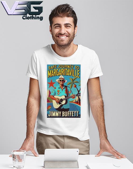 Safe Journey To Margaritaville Jimmy Buffett T Shirt, hoodie, sweater, long  sleeve and tank top