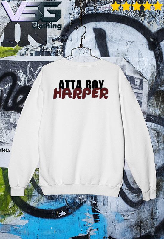 Bryce Harper Atta-boy Harper Shirt, hoodie, sweater, long sleeve