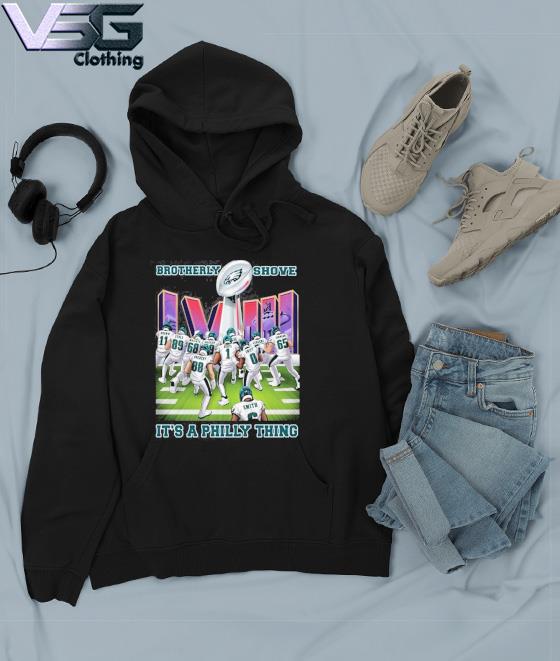 Brotherly Shove Win It's A Philly Thing Philadelphia Eagles Shirt, hoodie,  sweater, long sleeve and tank top