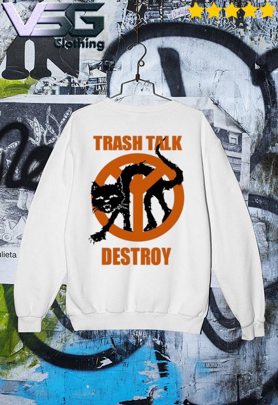 Trash Talk Destroy Cat Shirt