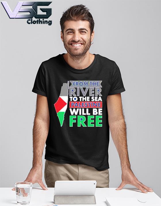 From The River To The Sea Palestine Will Be Free T-Shirt