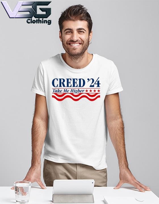 Creed '24 Take Me Higher Shirt, hoodie, sweater, long sleeve and tank top