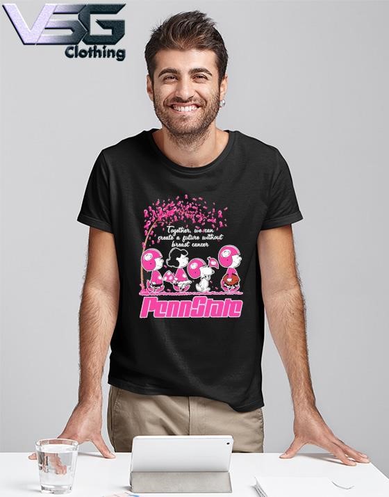 Graphic The Peanuts Movies Penn State Nittany Lions Together We Can Create A Future Without Breast Cancer Pink Shirt