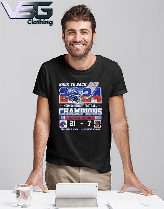 Back To Back 2024 Mountain West Champions Boise State Broncos Winner UNLV 21-7 Score Shirt