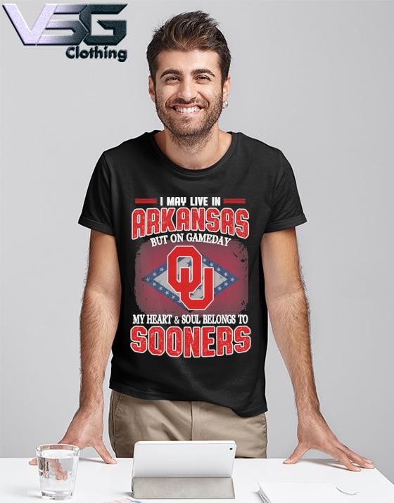 I may live in Arkansas but on gameday my heart & soul belongs to Oklahoma Sooners shirt