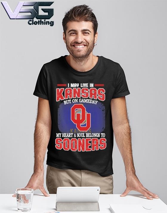 I may live in Kansas but on gameday my heart & soul belongs to Oklahoma Sooners shirt