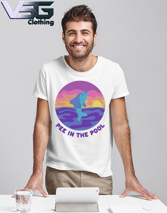 Pee In The Pool Dolphin Shirt